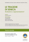 Research paper thumbnail of La tragedia di Seneca: rappresentazione, rappresentabilità, teatralità. Milano, 26 ottobre 2016