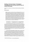 Research paper thumbnail of Building a Postwork Utopia: Technological Unemployment, Life Extension and the Future of Human Flourishing