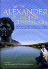 Research paper thumbnail of C. Antonetti, Introduction and edition of: With Alexander in India and Central Asia. Moving East and Back to West, Oxford (Oxbow) 2017.