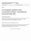 Research paper thumbnail of La investigación académica sobre comunicación en México: sistematización documental 1995 - 2001.