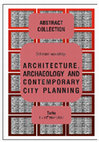 Research paper thumbnail of ARCHITECTURE, ARCHAEOLOGY AND CONTEMPORARY CITY PLANNING *Reformation, regeneration and revitalisation* Abstract collection