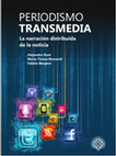 Research paper thumbnail of Periodismo transmedia. La narración distribuida de la noticia