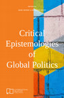 Research paper thumbnail of "DECOLONIAL FEMINISM AND GLOBAL POLITICS: BORDER THINKING AND VULNERABILITY AS A KNOWING OTHERWISE in Sebastien Weier and Marc Woons, eds. Book Critical Epistemologies of Global Politics