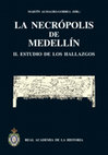 Research paper thumbnail of La necrópolis de Medellín. II. Estudio de los hallazgos [Badajoz, Extremadura, Spain]