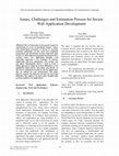 Research paper thumbnail of Issues, Challenges and Estimation Process for Secure Web Application Development