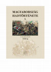 Research paper thumbnail of „Az Anjou-kor hadtörténete”, 175-222.; 428-429.; 438-440.;  „A késő középkor hadtörténete: Zsigmond király uralkodása; A Hunyadiak kora”, 223-288.; 440-442.;  In: Magyarország hadtörténete I. A kezdetektől 1526-ig. Szerk. Veszprémy László. Budapest, Zrínyi Kiadó, 2017. (Bárány Attila)