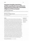 Research paper thumbnail of Conexiones inestables, imprevistas y pérdidas: expandiendo la arena política en la cooperación para el desarrollo y comunidades indígenas en el Chaco paraguayo