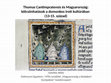 Research paper thumbnail of Thomas Cantimpratensis és Magyarország: kölcsönhatások a domonkos írott kultúrában (13-15. század) (Györkös Attila)