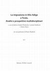 Research paper thumbnail of La migrazione in Alto Adige e Tirolo. Analisi e prospettive multidisciplinari