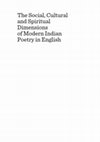 Research paper thumbnail of The Social, Cultural and Spiritual Dimensions of Modern Indian Poetry in English