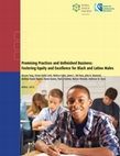 Research paper thumbnail of Promising Practices and Unfinished Business: Fostering Equity and Excellence for Black and Latino Males ii Promising Practices and Unfinished Business: Fostering Equity and Excellence for Black and Latino Males