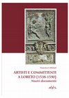 Research paper thumbnail of Artisti e committenti a Loreto (1538-1590). Nuovi documenti, Firenze, Edifir, 2016