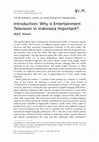 Research paper thumbnail of Introduction: Why is entertainment television in Indonesia important?