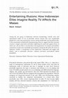 Research paper thumbnail of Entertaining illusions: how Indonesian elites imagine Reality TV affects the masses