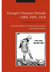 Research paper thumbnail of Europe’s Postwar Periods : 1989, 1945, 1918 : Writing History Backwards with Martin Conway and Henry Rousso (Bloomsbury , London, June 2018)