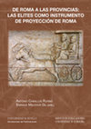 Research paper thumbnail of De Roma a las provincias: las elites como instrumento de proyección de Roma. Juan Francisco Rodríguez Neila in honorem. Sevilla, 2014. ISBN: 978-84-472-1597-3