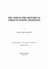 Research paper thumbnail of THE ANDEAN PRE-HISTORICAL URBAN PLANNING TRADITION