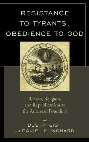 Research paper thumbnail of Resistance to Tyrants, Obedience to God: Reason, Religion, and Republicanism at the American Founding