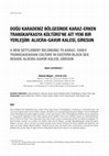 Research paper thumbnail of Kaymakçi S., "Doğu Karadeniz Bölgesinde Karaz-Erken Transkafkasya Kültürü’ne Ait Yeni Bir Yerleşim: Alucra-Gavur Kalesi, Giresun", Türkiye Bilimler Akademisi Arkeoloji Dergisi (TÜBA-AR), pp.25-34, 2017