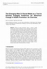 Research paper thumbnail of The Emerging Web 2.0 Social Media as a Tool to Develop Engaged Audiences for Behaviour Change in Health Promotion: An Overview