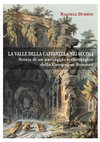 Research paper thumbnail of LA VALLE DELLA CAFFARELLA NEI SECOLI. Storia di un paesaggio archeologico della Campagna Romana/ The Caffarella Valley through the Centuries. The History of an Archaeological Landscape in the Roman Campagna