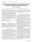 Research paper thumbnail of Facilitate Risk Management in Construction Process by Using Hierarchical Risk Breakdown Structure