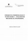 Research paper thumbnail of STROKOVNA TERMINOLOGIJA V TUJEM JEZIKU 1 – ENGLISH FOR MECHANICAL ENGINEERING