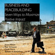 Research paper thumbnail of BUSINESS AND PEACEBUILDING: Seven Ways to Maximize Positive Impact