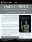 Research paper thumbnail of Psalms of Christ: The Messiah in Non-Messianic Psalms (excerpt)