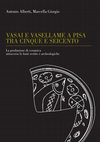 Research paper thumbnail of Vasai e vasellame a Pisa tra Cinque e Seicento. La produzione di ceramica attraverso le fonti scritte e archeologiche