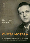 Research paper thumbnail of Chota Motala.A Biography of Political Resistance