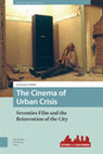 Research paper thumbnail of The Cinema of Urban Crisis: Seventies Film and the Reinvention of the City