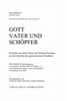 Research paper thumbnail of Gott Vater und Schöpfer. Pro Oriente Studientagung „Le mystere du Dieu Père et Createur“ – „Das Geheimnis Gottes: Vater und Schöpfer“. Luxemburg Juni 2005. Herausgegeben von Ysabel de Andia und Peter Leander Hofrichter, Innsbruck 2007