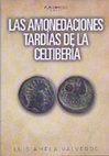 Research paper thumbnail of Las amonedaciones tardías de la Celtiberia, Sevilla, 2018. Punto Rojo Libros, 80 pág. ISBN: 9788-41-7520-54-0.