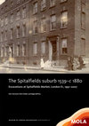 Research paper thumbnail of The Spitalfields suburb c1539-1880: excavations at Spitalfields Market, London, E1, 1991-2007 (selected pages)