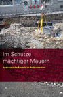 Research paper thumbnail of Im Schutze mächtiger Mauern. Spätrömische Kastelle im Bodenseeraum