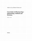 Research paper thumbnail of Uncertainty in Pharmacology: Epistemology, Methods, and Decisions.