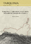 Research paper thumbnail of Marzullo 2018, Tarquinia. L'abitato e le sue mura: indagini di topografia storica,Tarchna suppl. 8, estratto.