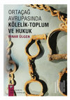 Research paper thumbnail of Ortaçağ'da Avrupa'da Kölelik-Toplum ve Hukuk