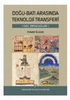 Research paper thumbnail of Doğu-Batı arasında Teknoloji Transferi (Geç Ortaçağlar)