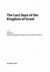 Research paper thumbnail of “Samaria, Hamath, and Assyria’s Conquests in the Levant in the Late 720s BCE: The Testimony of Sargon II’s Inscriptions,” in S. Hasegawa et al. (ed.), The Last Days of the Kingdom of Israel, Beihefte zur Zeitschrift für die alttestamentliche Wissenschaft 511, Berlin/Boston 2018, 55–86.