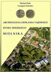 Research paper thumbnail of Archeologia odsłania tajemnice rynku miejskiego Mielnika, Warszawa-Rzeszów 2016