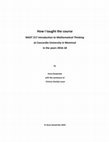 Research paper thumbnail of How I taught the course MAST 217 Introduction to Mathematical Thinking at Concordia University in Montreal in the years 2016-18