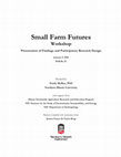 Research paper thumbnail of Small Farm Futures Workshop: Presentation of Findings and Participatory Research Design