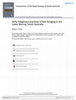 Research paper thumbnail of Clarke, P.A. 2017. Early Indigenous practices of bird foraging in the Lower Murray, South Australia. Transactions of the Royal Society of South Australia. Vol.140, pp.1-22.