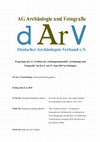 Research paper thumbnail of 21.–23. 6. 2019: Elftes Treffen der Arbeitsgemeinschaft ‚Archäologie und Fotografie' im DArV. Jahrestagung des Deutschen Archäologen-Verbands. Georg-August-Universität Göttingen.