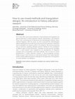 Research paper thumbnail of ‘How to use mixed-methods and triangulation designs: An introduction to history education research’. History Education Research Journal, 16 (1): 5–23