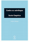 Research paper thumbnail of Sexto Empírico, "Contra os astrólogos". Primeira edição: 2019. (Portuguese translation of Sextus Empiricus' Against the Astrologers. Bilingual, with introduction and notes. First edition: 2019).