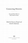 Research paper thumbnail of *Connecting Histories: Jews and Their Others in Early Modern Europe*, eds. Francesca Bregoli and David B. Ruderman (Philadelphia: University of Pennsylvania Press, 2019)