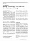 Research paper thumbnail of Towards a reconstruction of Tin-trade routes in mediterranean protohistory